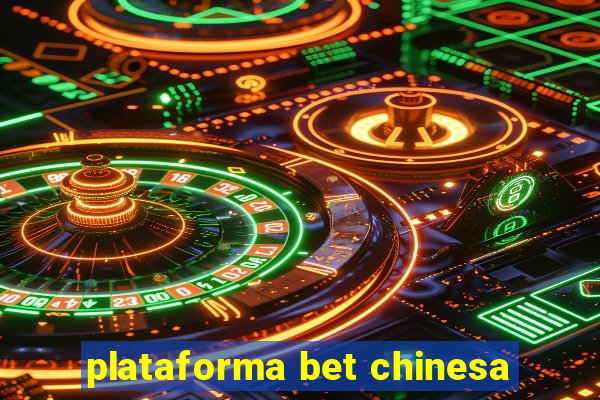 plataforma bet chinesa